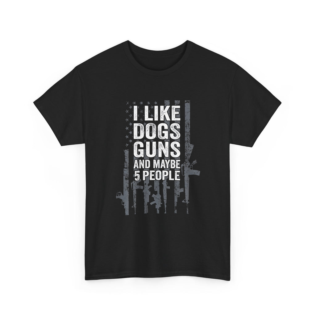 I Like Dogs, Guns and Maybe 5 People Tee — Distressed American Flag